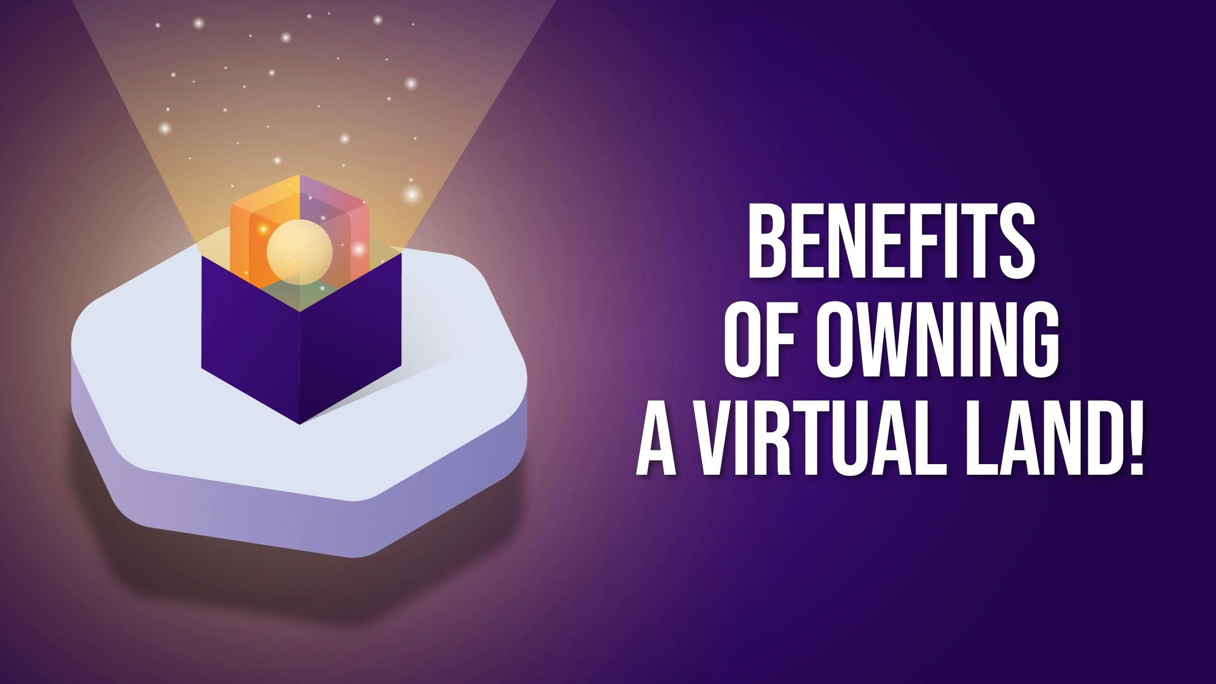 What are the Benefits of Owning a Virtual Land?